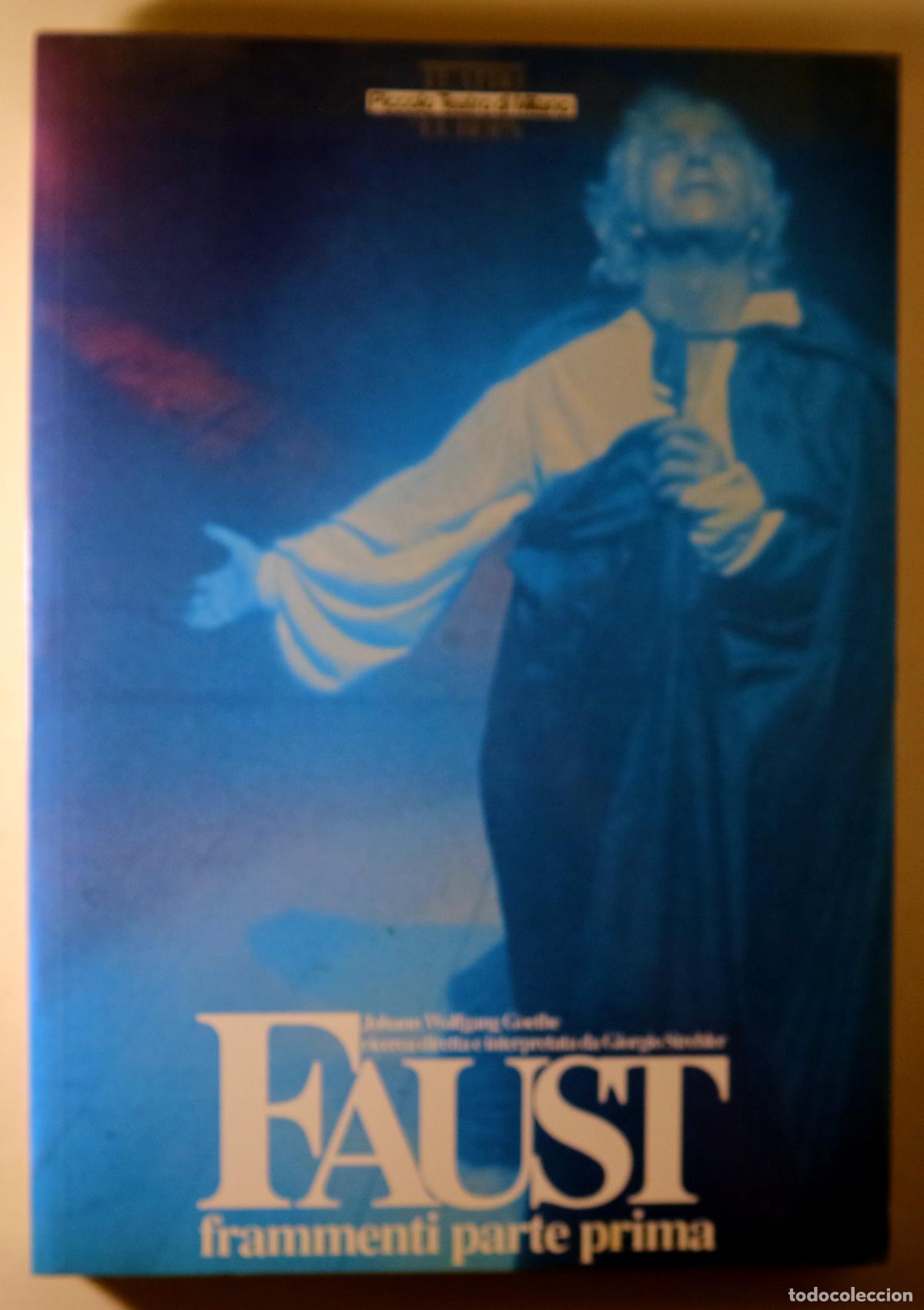 Livres d'occasion: GOETHE - STREHLER, Giorgio - FAUST. Frammenti parte prima - Milano 1991-2 - Ilustrado