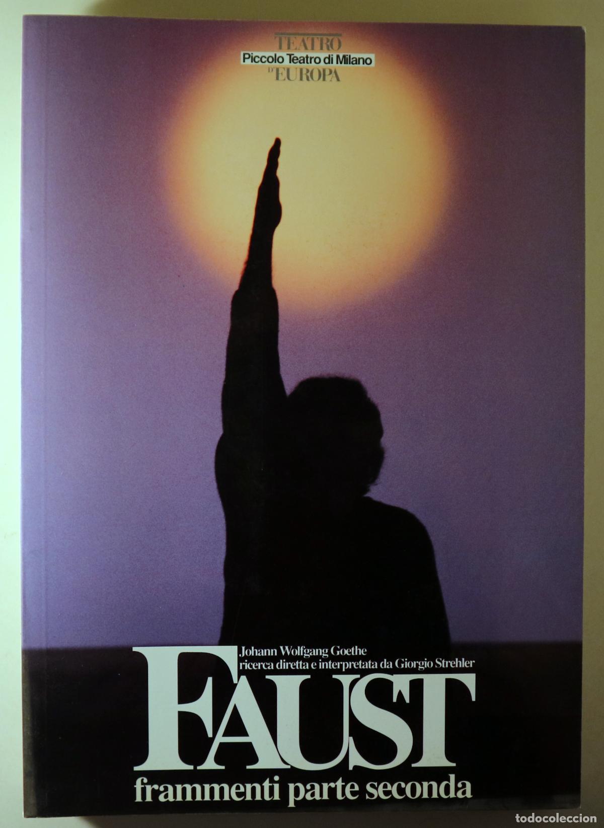 Livres d'occasion: GOETHE - STREHLER, Giorgio - FAUST. Frammenti parte seconda - Milano 1991-2 - Ilustrado
