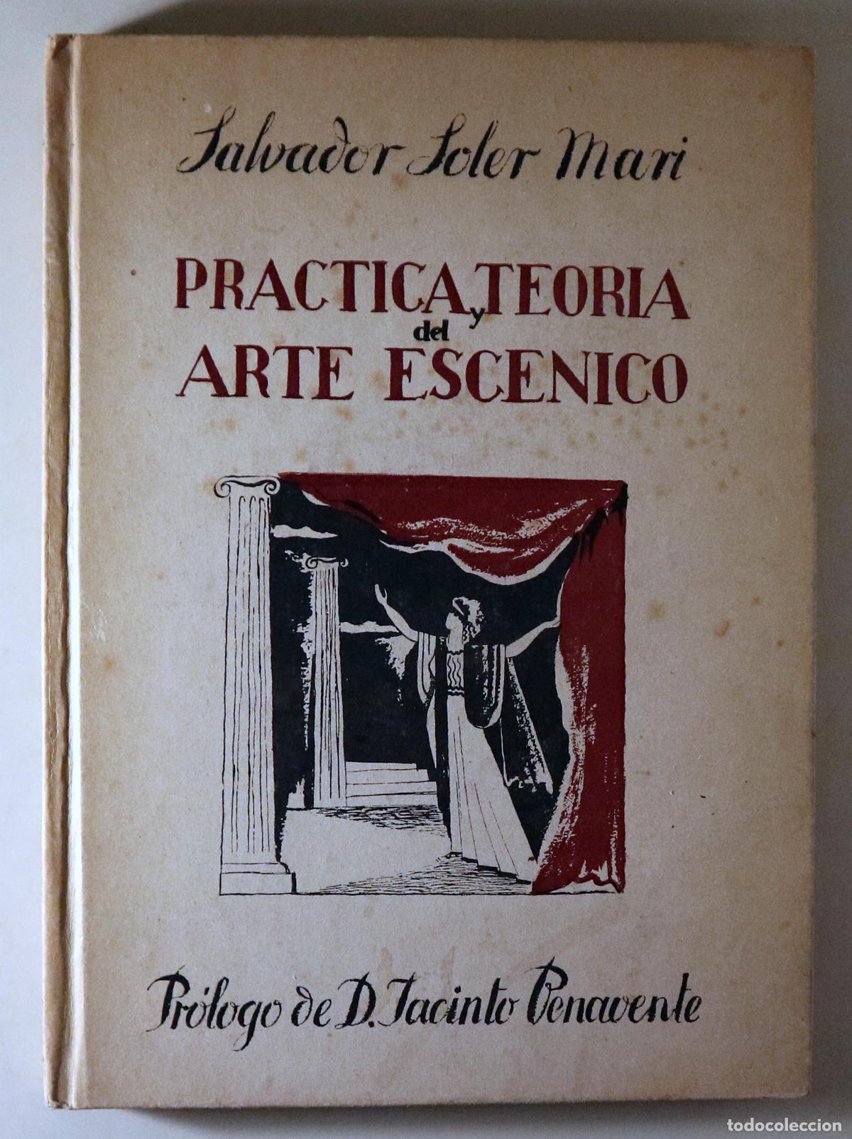 Libros de segunda mano: SOLER MARI, Salvador - PR&Aacute;CTICA y TEOR&Iacute;A del ARTE ESC&Eacute;NICO - Madrid 1948 - Ilustrado