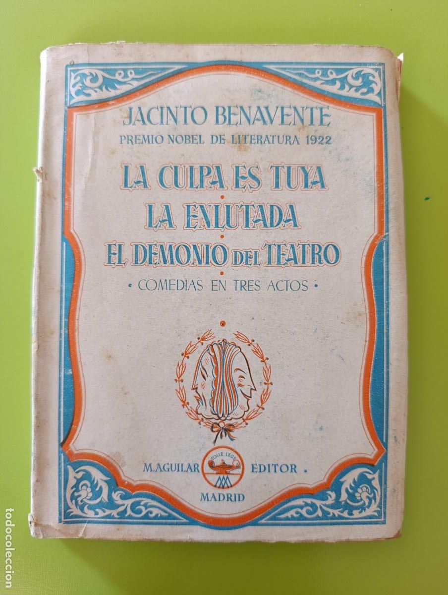 Libros de segunda mano: LA CULPA ES TUYA. LA ENLUTADA. EL DEMONIO DEL TEATRO. JACINTO BENAVENTE. AGUILAR, 1943