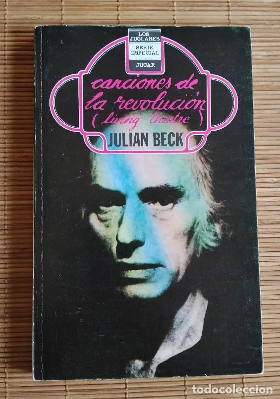 Libros de segunda mano: Canciones de la Revoluci&oacute;n (n&ordm; 36-89) - Julian Beck - Ediciones J&uacute;car - 1974 - Madrid