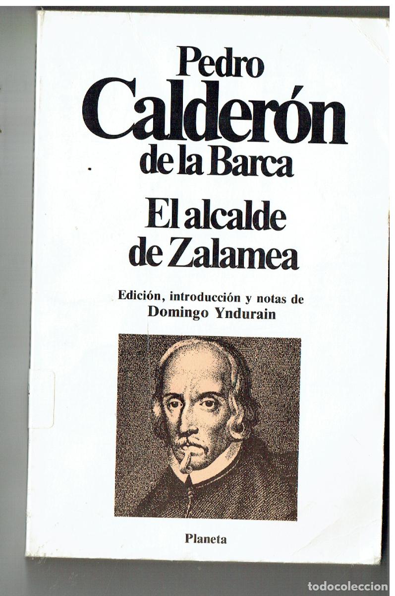 Libros de segunda mano: EL ALCALDE DE ZALAMEA. PEDRO CALDER&Oacute;N DE LA BARCA. EDICION: DOMINO YNDURAIN. PLANETA, 1982.(ST/PR2)