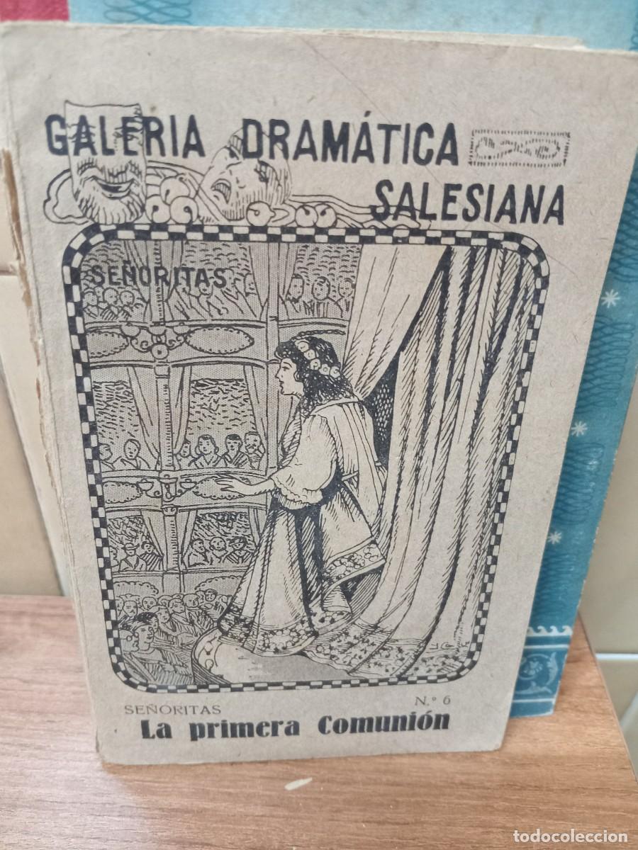 Libros de segunda mano: GALERIA DRAMATICA SALESIANA - N&ordm; 6 - SE&Ntilde;ORITAS LA PRIMERA COMUNION