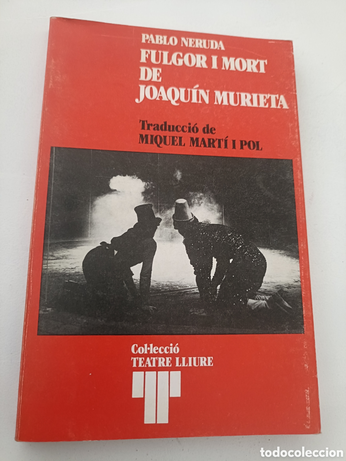 Libros de segunda mano: Fulgor i Mort de Joaqu&iacute;n Murieta - Pablo Neruda (Col&middot;lecci&oacute; Teatre Lliure)