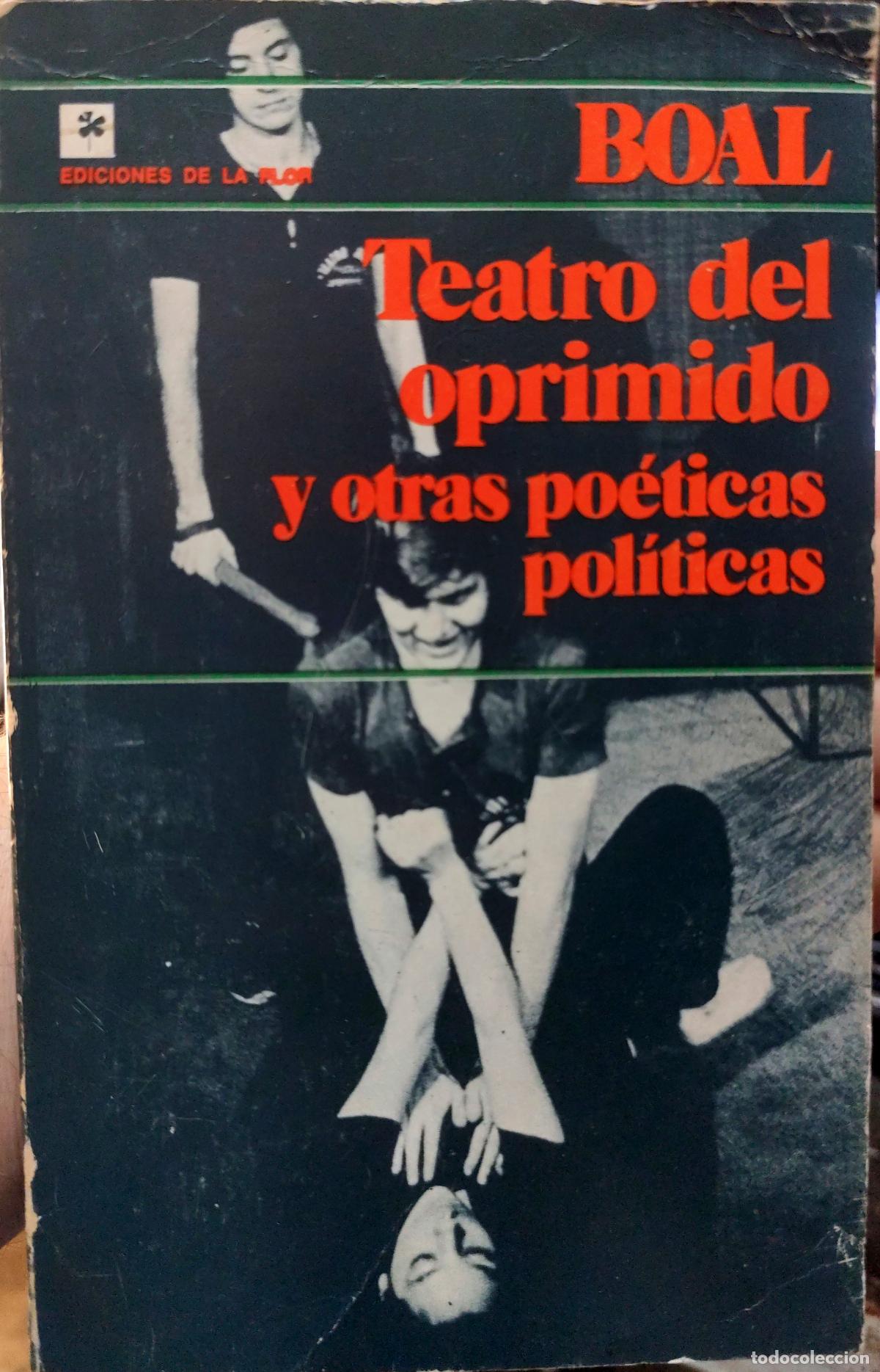Libros de segunda mano: TEATRO DEL OPRIMIDO Y OTRAS PO&Eacute;TICAS POL&Iacute;TICAS. AUGUSTO BOAL