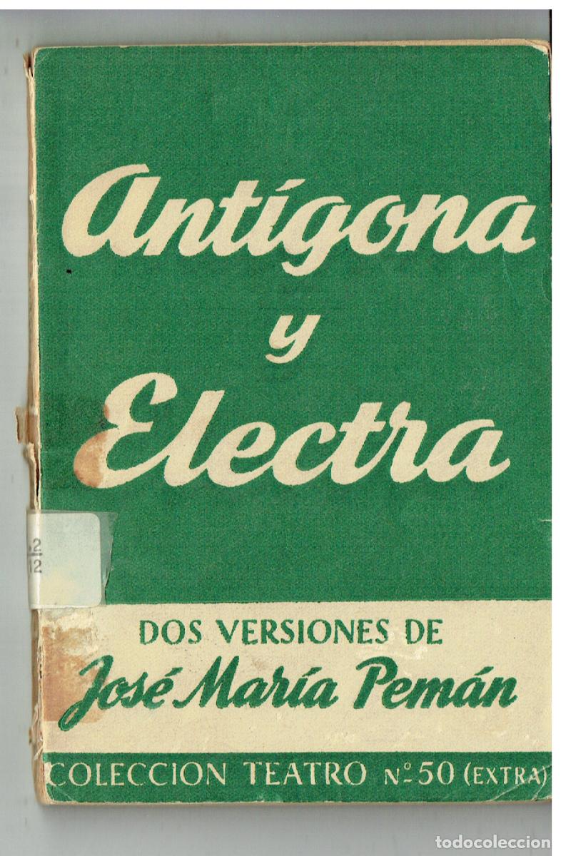 Libros de segunda mano: &Aacute;NTIGONA Y ELECTRA. DOS VERSIONES DE JOS&Eacute; MAR&Iacute;A PEM&Aacute;N. TEATRO, N&ordm; 50. EDC. ALFIL, 1954.(ST/PR2)