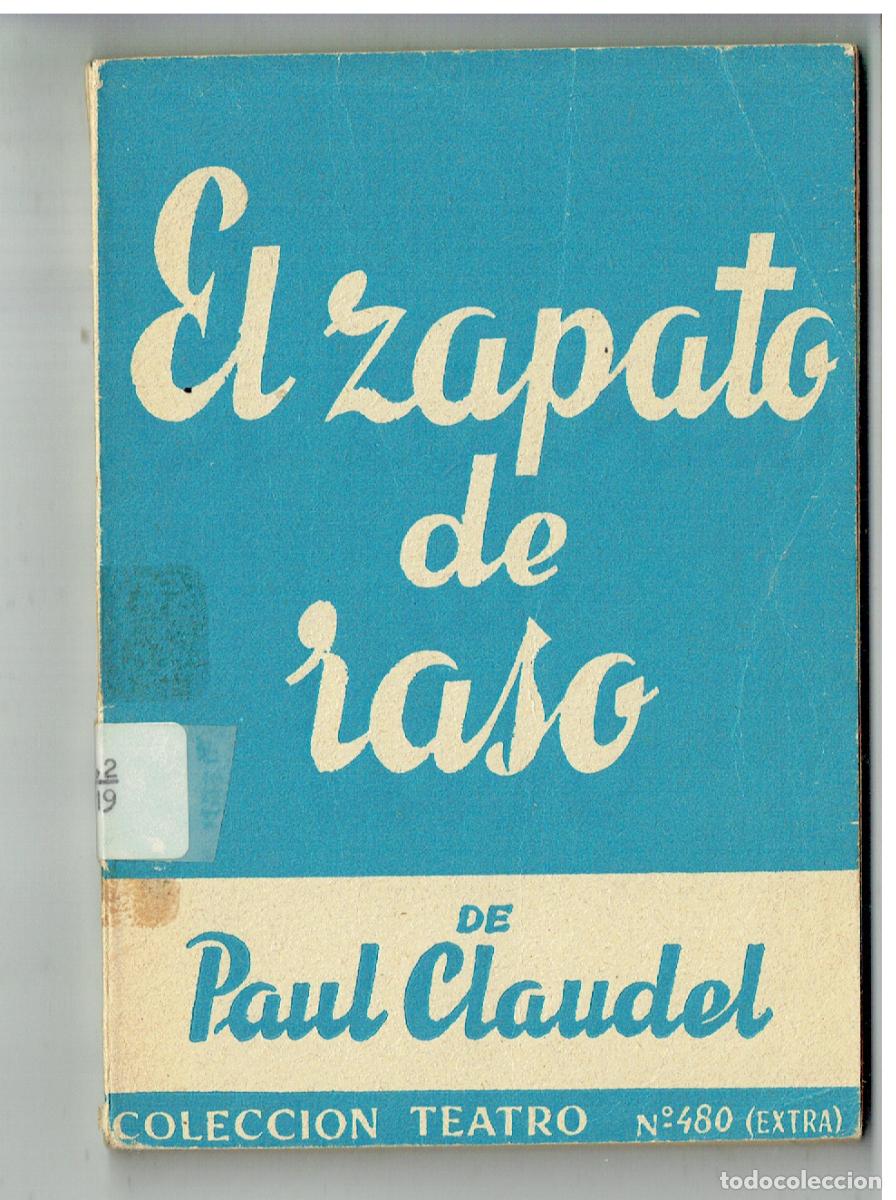 Libros de segunda mano: EL ZAPATO DE RASO. PAUL CLAUDEL. TEATRO. VERSI&Oacute;N: ANTONIO GALA. EDC. ALFIL, 1965.(ST/PR2)
