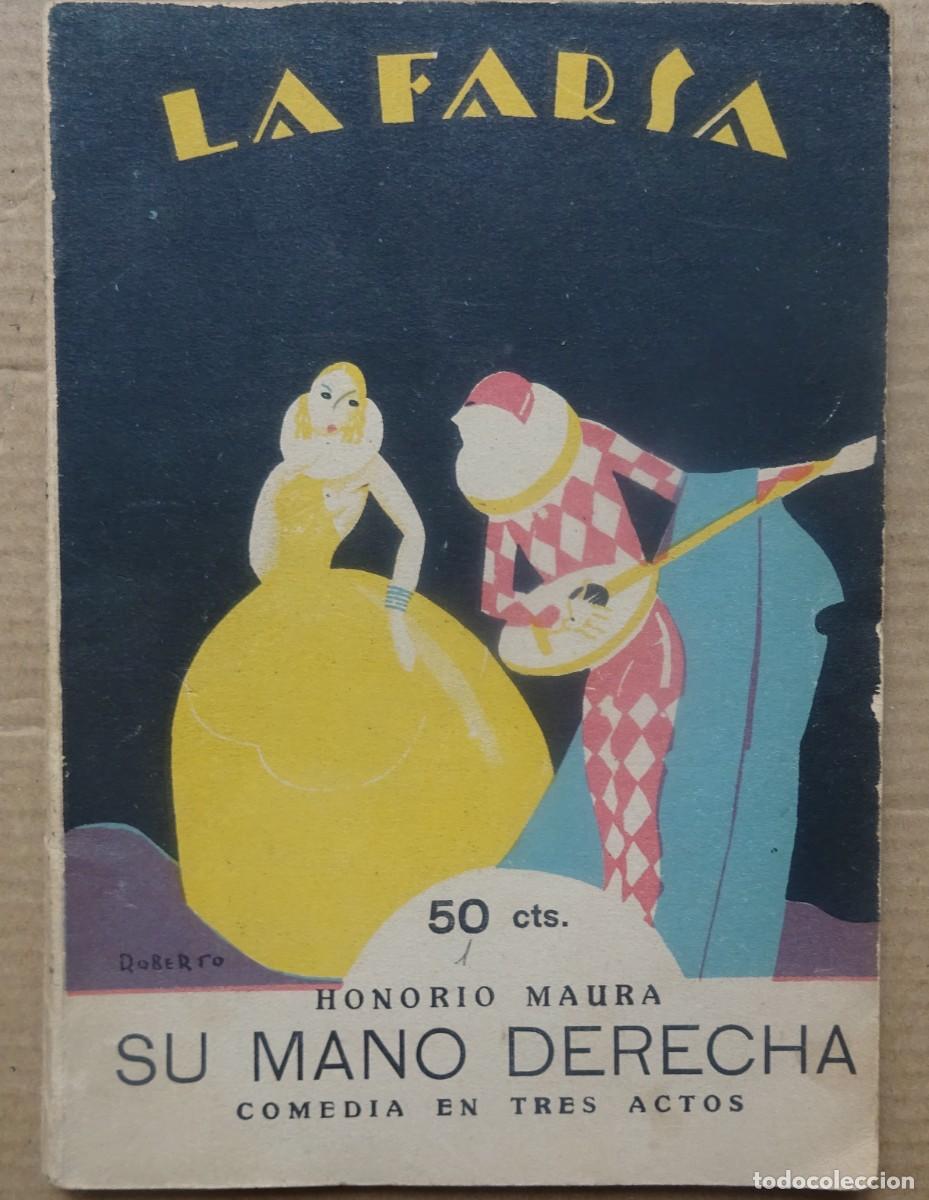 Libros de segunda mano: HONORIO MAURA SU MANO DERECHA Comedia en tres Actos.La Farsa Madrid