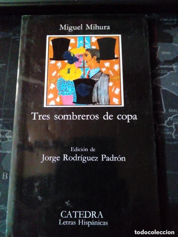 Libros de segunda mano: Tres sombreros de copa. Miguel Mihura. Letras hisp&aacute;nicas Catedra