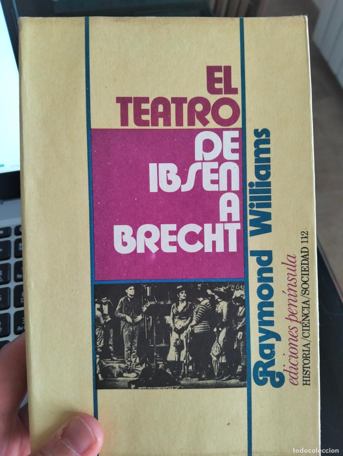 Libros de segunda mano: Teatro de Ibsen a Brecht, Raymond Williams, ed. Peninsula, 1975. VISITA MI CATALOGO, L55