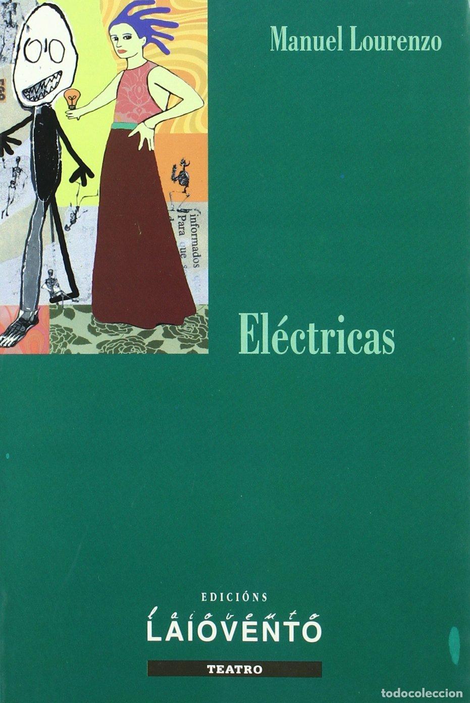 Libros de segunda mano: El&eacute;ctricas - Manuel Lourenzo - Edici&oacute;ns Laiovento - Teatro, 224