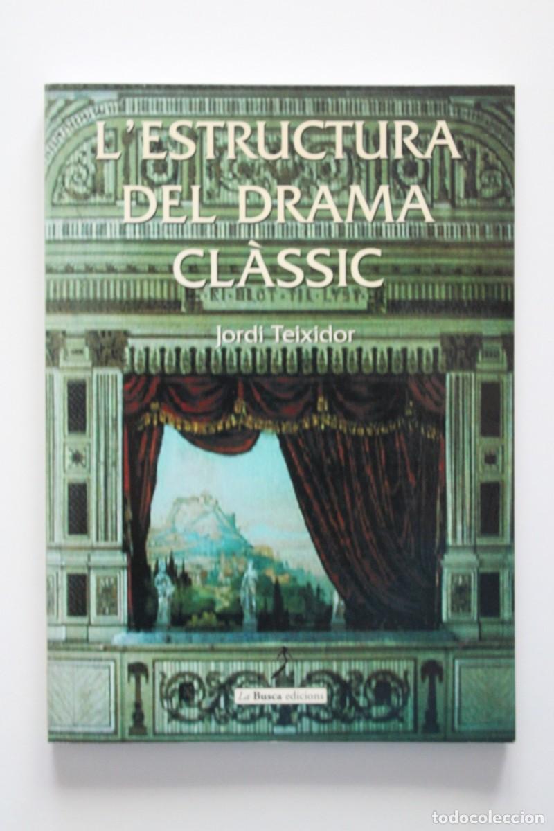 Libros de segunda mano: Jordi Teixidor - L'estructura del drama cl&agrave;ssic - La Busca edicions