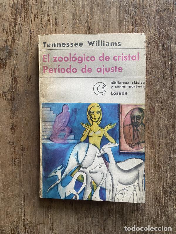 Libros de segunda mano: El zoologico de cristal / Periodo de ajuste - Williams, Tennessee