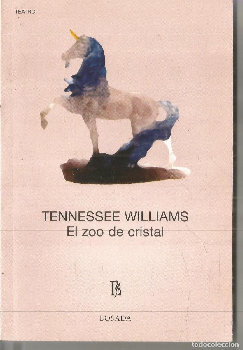 Libros de segunda mano: TENNESSEE WILLIAMS. EL ZOO DE CRISTAL. LOSADA