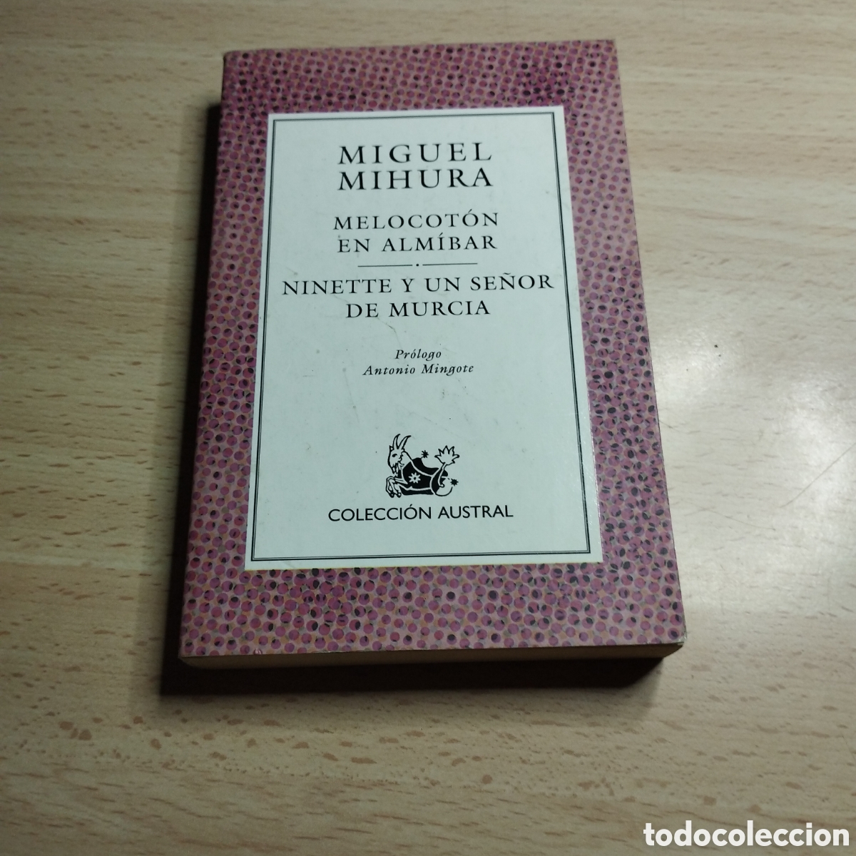 Libros de segunda mano: Melocot&oacute;n en almibar. Ninette y un se&ntilde;or de Murcia. Miguel Miura. 2002. Colecci&oacute;n Austral.