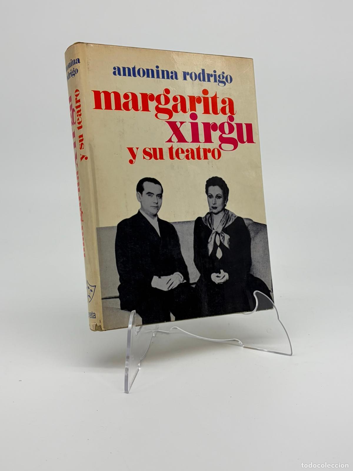 Libros de segunda mano: Margarita Xirgu y su teatro - Antonina Rodrigo - Ed. Planeta