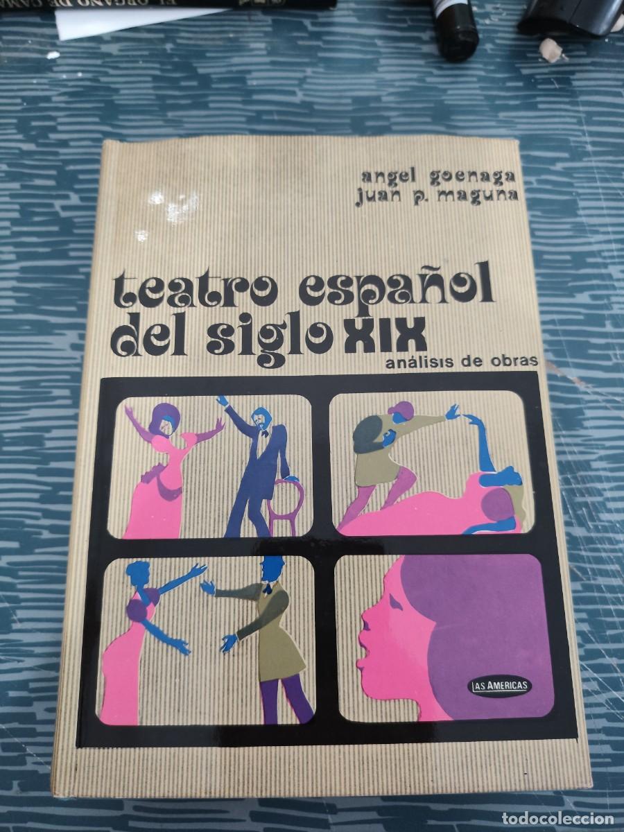 Libros de segunda mano: TEATRO ESPA&Ntilde;OL DEL SIGLO XIX, ANGEL GOENAGA, JUAN P.MAGUNA,1971,456 P&Aacute;GINAS.