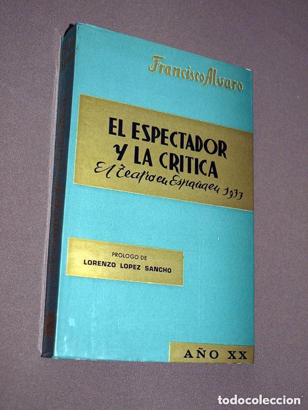 Libros de segunda mano: EL ESPECTADOR Y LA CR&Iacute;TICA, XX. EL TEATRO EN ESPA&Ntilde;A EN 1977. Francisco &Aacute;LVARO. VER &Iacute;NDICE Y FOTOS ++