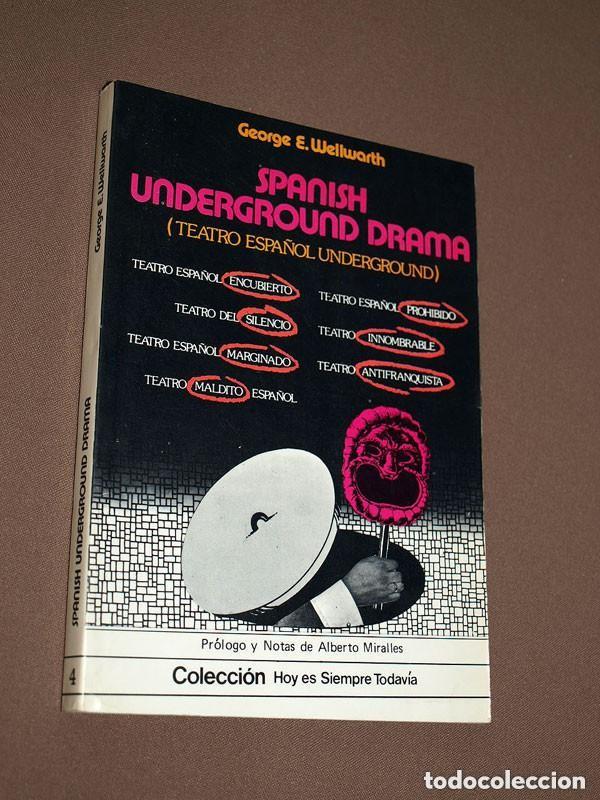 Libros de segunda mano: SPANISH UNDERGROUND DRAMA (TEATRO ESPA&Ntilde;OL UNDERGROUND). George E. WELLWARTH. Villalar, 1978 +++