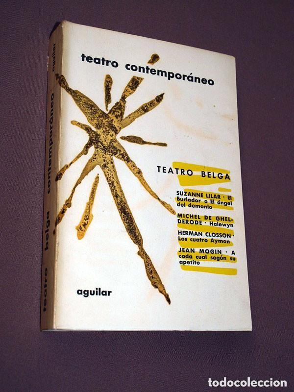 Libros de segunda mano: TEATRO CONTEMPORANEO BELGA. LILAR, GHELDERODE, CLOSSON, MOGIN. Aguilar, 1965. VER &Iacute;NDICE +++