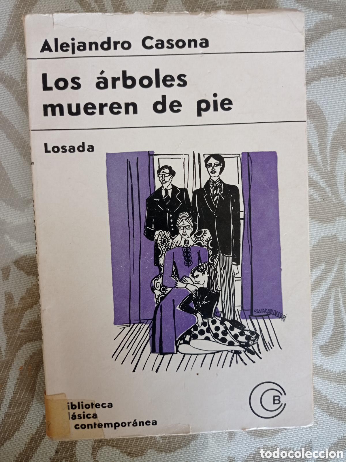 Libros de segunda mano: ALEJANDRO CASONA. LOS &Aacute;RBOLES MUEREN DE PIE. ED. LOSADA. 1967. TEATRO.
