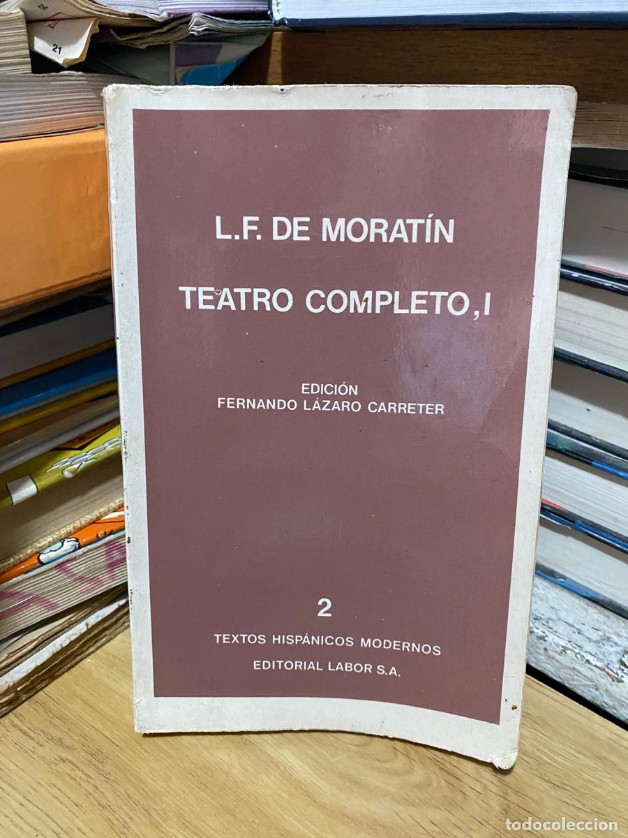 Libros de segunda mano: L. F. DE MORATIN, TEATRO COMPLETO I, EDICION FERNANDO LAZARO, EDT. LABOR S.A.