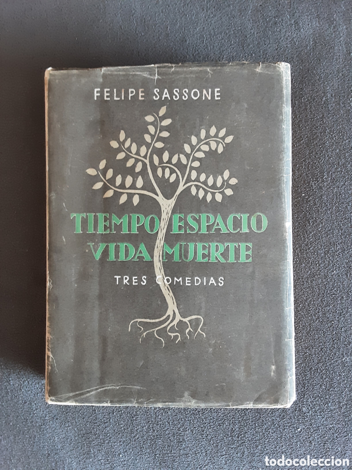 Libros de segunda mano: LIBRO ANTIGUO 1950 TIEMPO ESPACIO VIDA MUERTE POR FELIPE SASSONE TRES COMEDIAS TEATRO ED NACIONAL