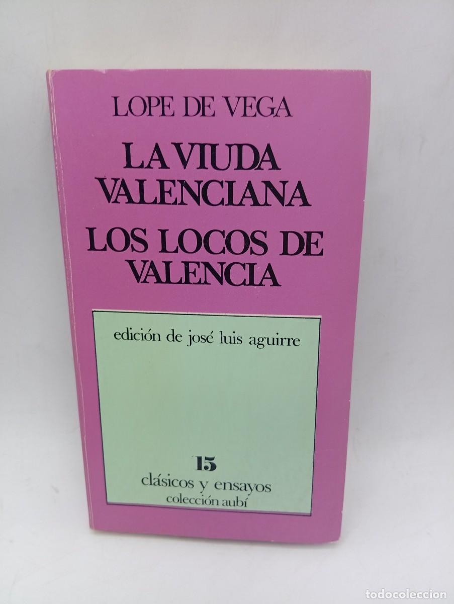 Libros de segunda mano: LA VIUDA VALENCIANA/LOS LOCOS DE VALENCIA. LOPE DE VEGA. 1977. PAGS : 344.