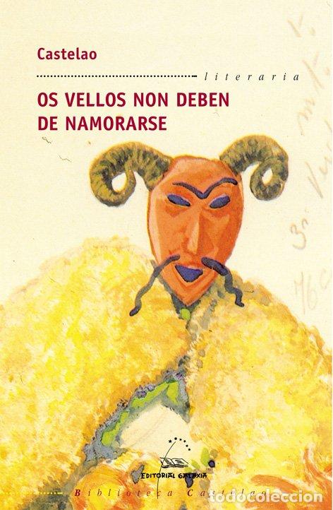 Libros de segunda mano: Os Vellos Non Deben de Namorarse - Castelao - Editorial Galaxia - Biblioteca Castelao
