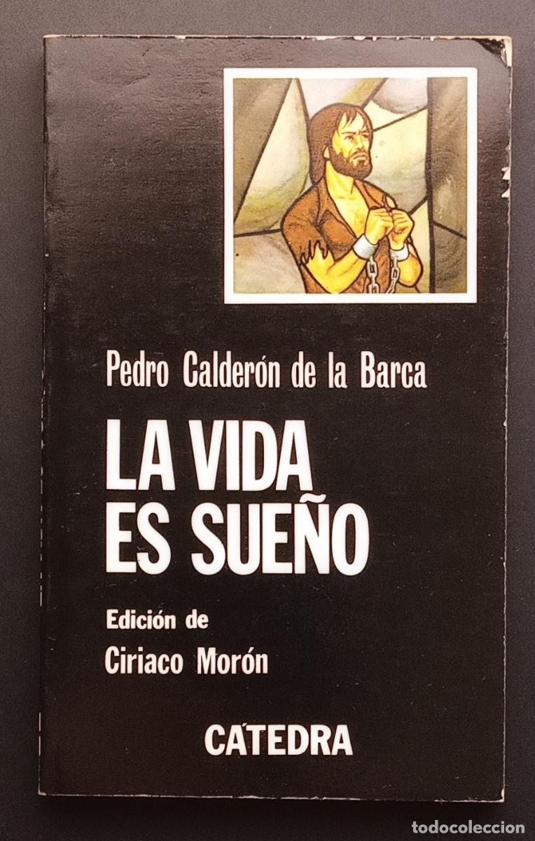 Libros de segunda mano: PEDRO CALDER&Oacute;N DE LA BARCA - LA VIDA ES SUE&Ntilde;O - C&Aacute;TEDRA, 1981