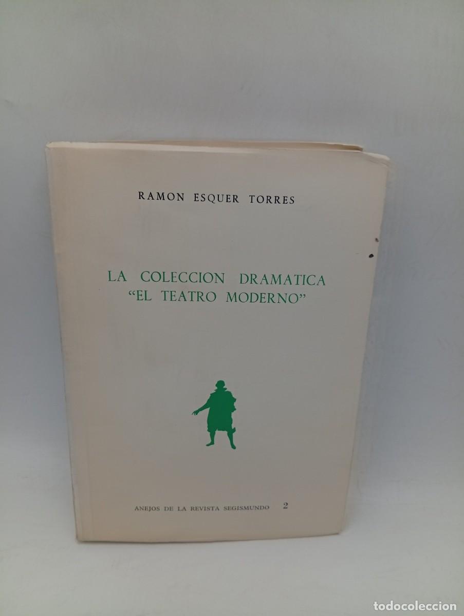 Libros de segunda mano: LA COLECCION DRAMATICA &uml;EL TEATRO MODERNO &uml;. N&ordm; 2. RAMON ESQUER TORRES. 1969. PAGS : 365.