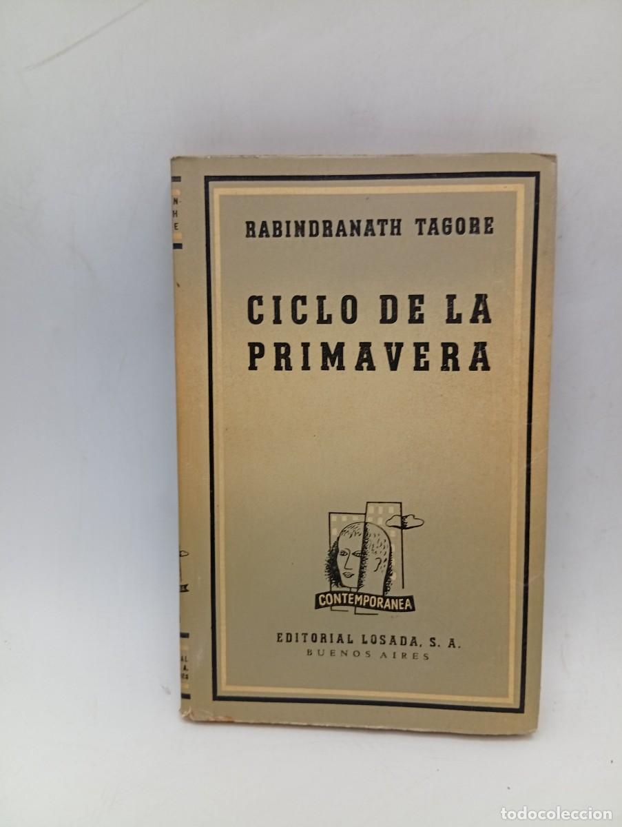 Libros de segunda mano: CICLO DE LA PRIMAVERA. RABINDRANATH TAGORE. EDITORIAL LOSADA. 1947. PAGS : 105.