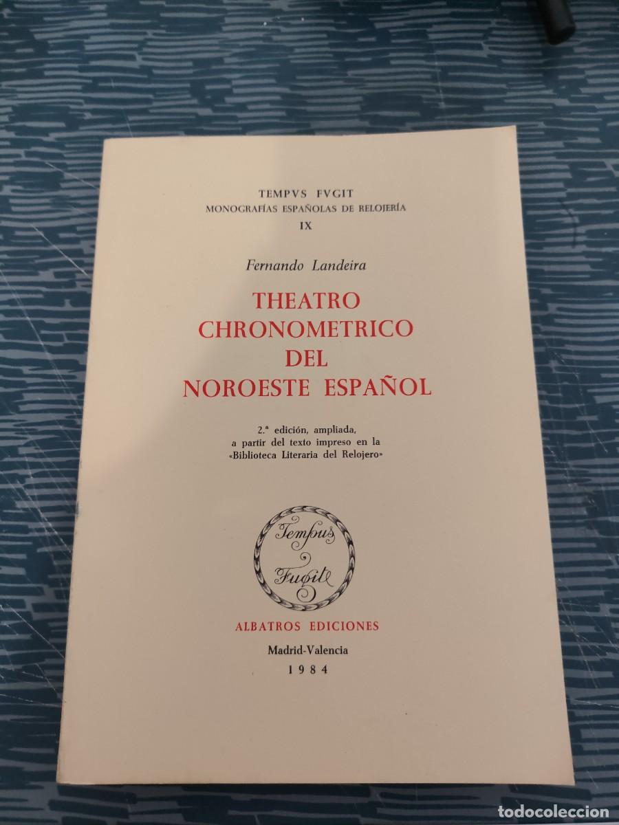 Libros de segunda mano: THEATRO CHRONOMETRICO ESPA&Ntilde;OL DEL NOROESTE ESPA&Ntilde;OL, FERNANDO LANDEIRA, ALBATROS EDICIONES,1984,157 P