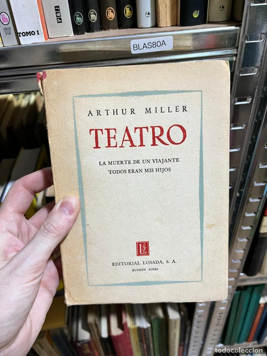 Libros de segunda mano: BLAS80A Arthur Miller, Teatro: La muerte de un viajante / Todos eran mis hijos, Losada.