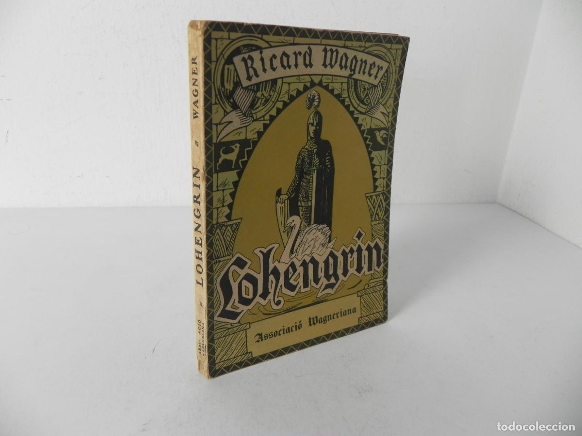 Libros de segunda mano: LOHENGRIN (RICARD WAGNER) ASSOCIACI&Oacute; WAGNERIANA-1926 -