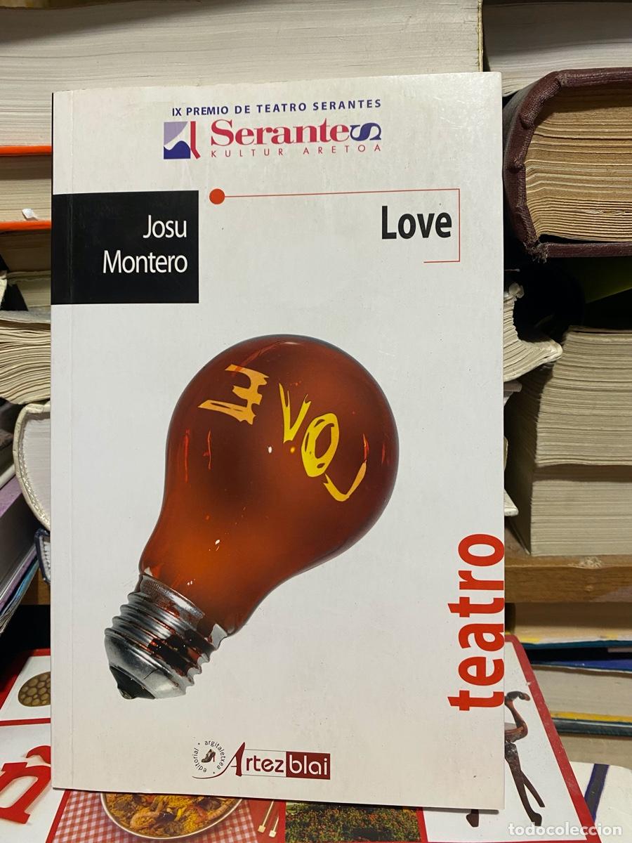 Libros de segunda mano: JOSU MONTERO, TEATRO, LOVE, ARTEZ BLAI