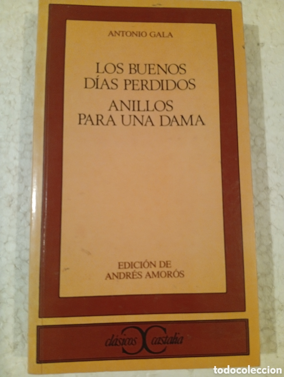 Libros de segunda mano: ANTONIO GALA. LOS BUENOS D&Iacute;AS PERDIDOS. ANILLOS PARA UNA DAMA. CASTALIA 1988