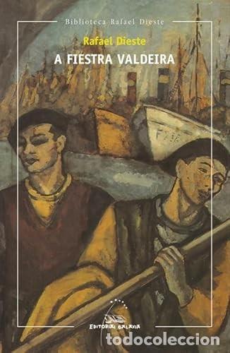 Libros de segunda mano: A Fiestra Valdeira - Dieste, Rafael - Editorial Galaxia - Biblioteca Rafael Dieste, N&ordm; 2