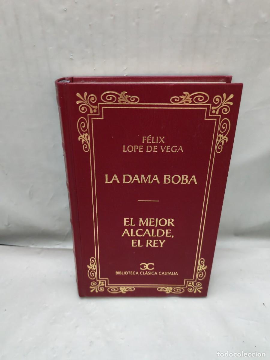 Libros de segunda mano: Lope de Vega: La Dama Boba / El Mejor Alcalde, El Rey (Primera edici&oacute;n Biblioteca Cl&aacute;sica Castalia)