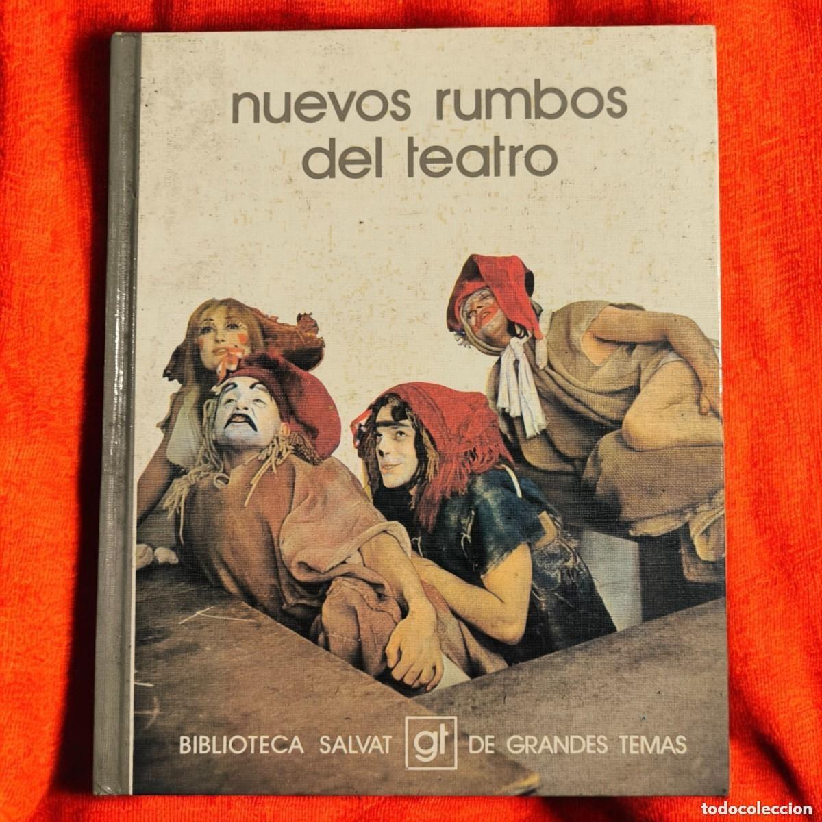 Livres d'occasion: NUEVOS RUMBOS DEL TEATRO &mdash; Biblioteca Salvat GT de Grandes Temas &middot; 1973