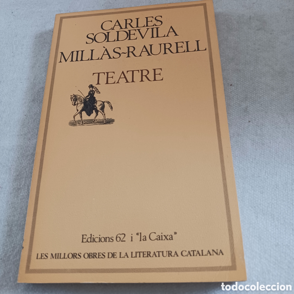 Livres d'occasion: Teatre de Carles Soldevila Mill&agrave;s-Saurell