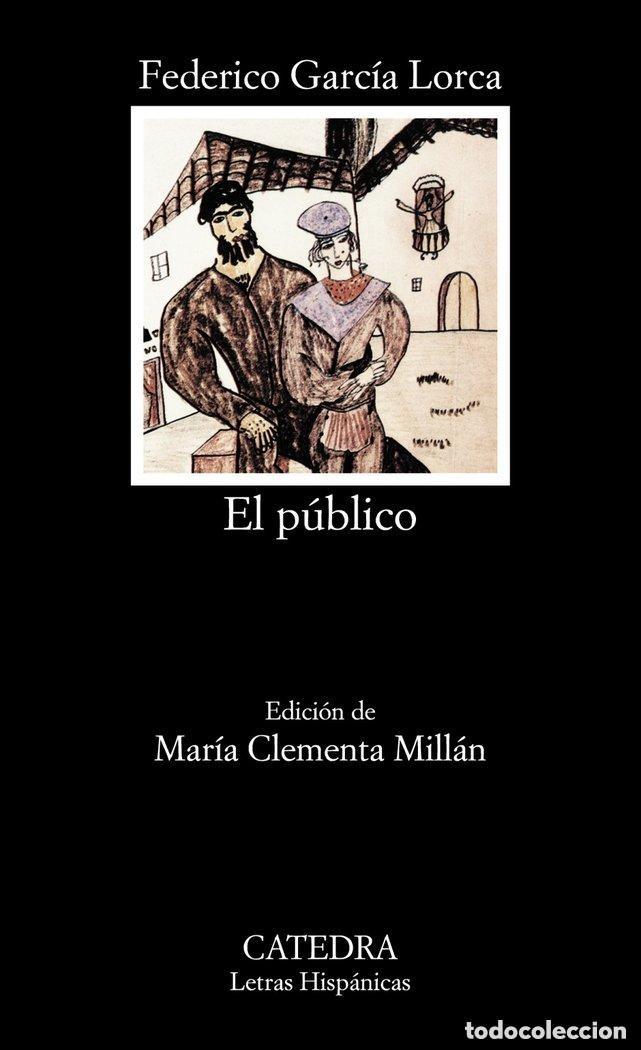 Libros de segunda mano: F. G. Lorca - El p&uacute;blico C&aacute;tedra. Letras Hisp&aacute;nicas. n&ordm; 272 9&ordf; ed. 2009