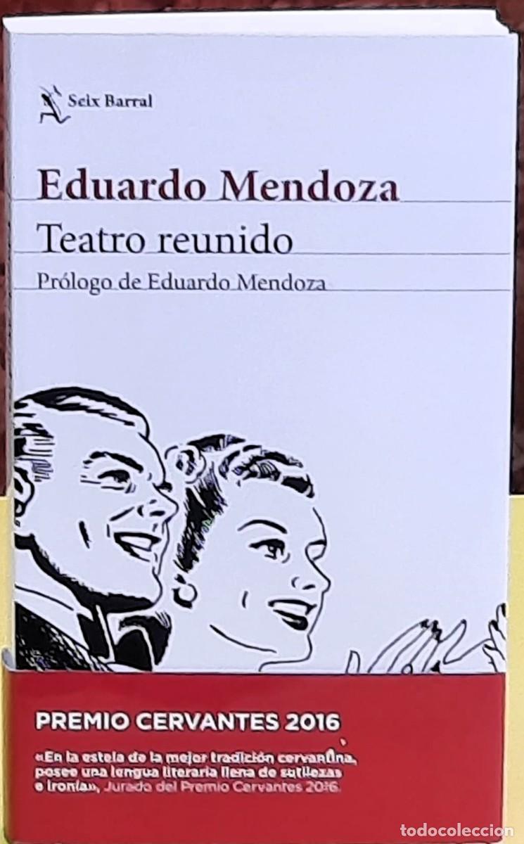 Libros de segunda mano: Teatro reunido. Eduardo Mendoza. Seix Barral. Biblioteca Breve. 1&ordf;. edici&oacute;n; mayo 2017.
