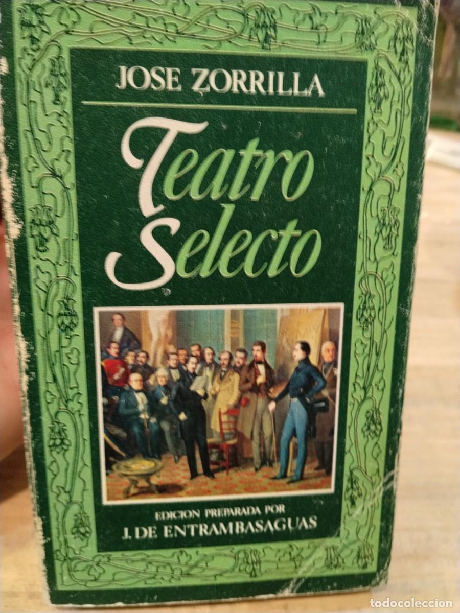 Libros de segunda mano: Jos&eacute; Zorrilla. Teatro Selecto