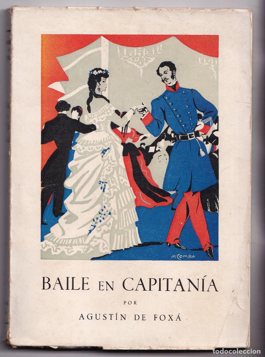 Libros de segunda mano: AGUST&Iacute;N DE FOX&Aacute;: BAILE EN CAPITAN&Iacute;A. 1944 CON DEDICATORIA AUT&Oacute;GRAFA. CONDE DE FOX&Aacute;. TEATRO EN VERSO