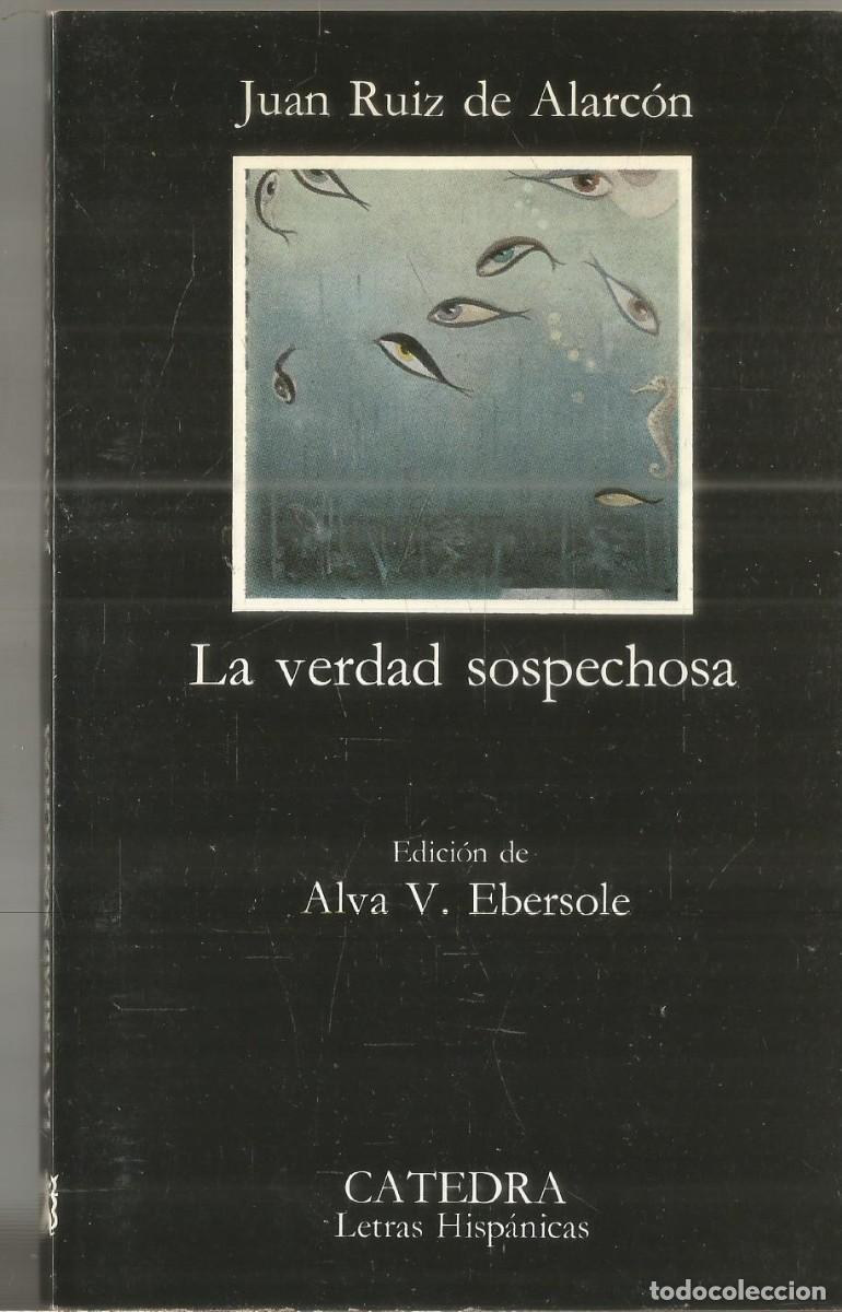 Libros de segunda mano: JUAN RUIZ DE ALARCON. LA VERDAD SOSPECHOSA. CATEDRA