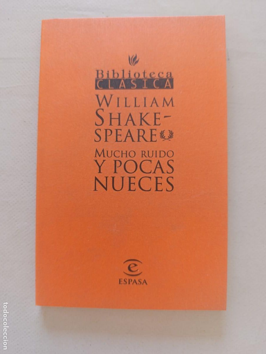 Libros de segunda mano: MUCHO RUIDO Y POCAS NUECES - WILLIAM SHAKESPEARE - BIBLIOTECA CLASICA ESPASA (168A)