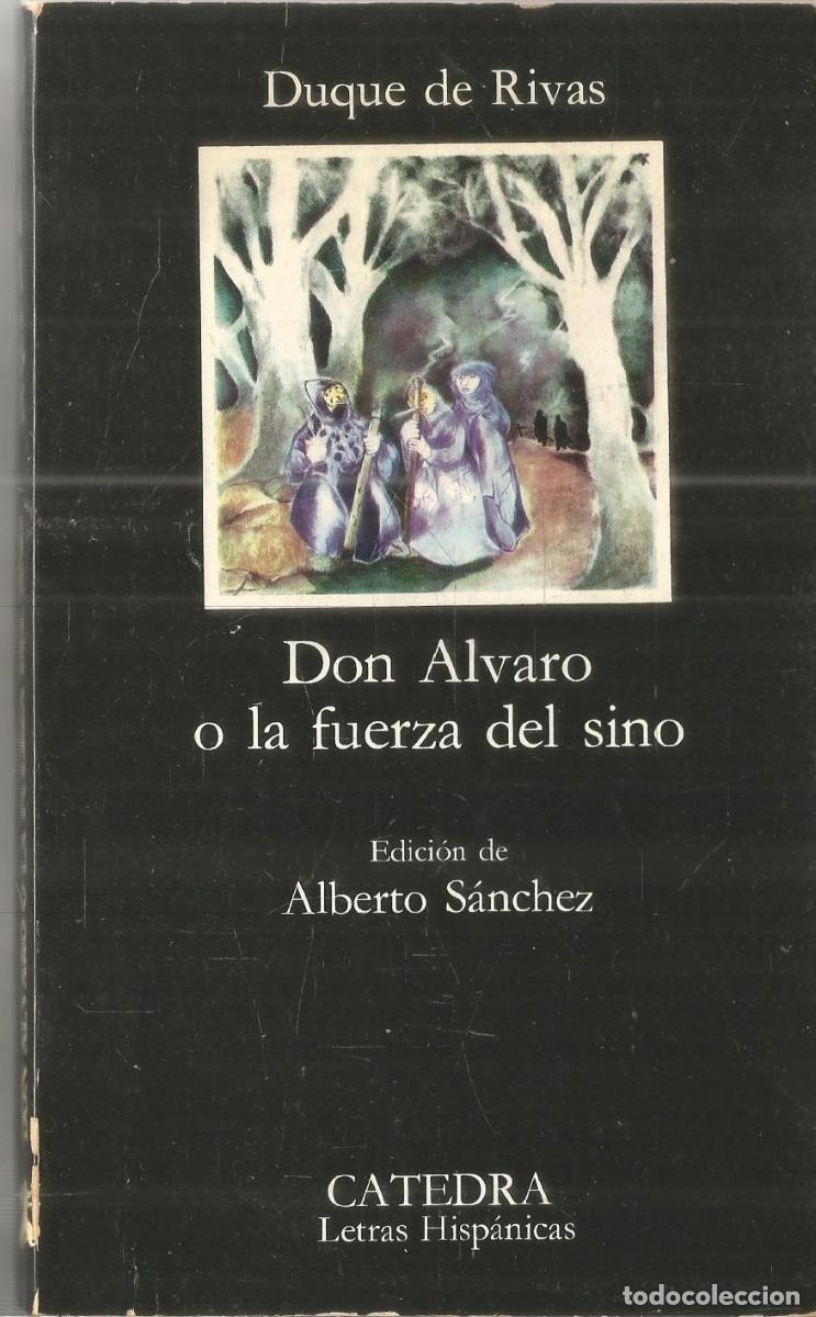 Libros de segunda mano: DUQUE SE RIVAS. DON ALVARO O A FUERZA DEL SINO. CATEDRA