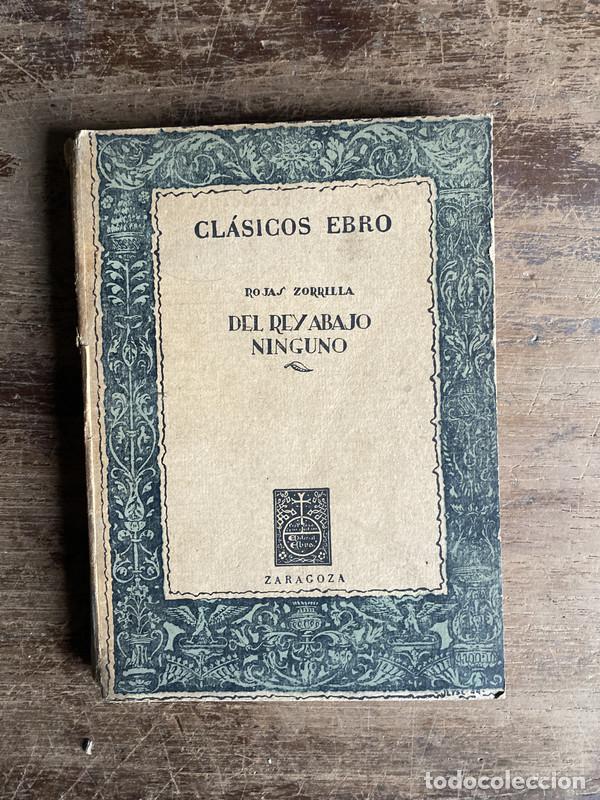 Libros de segunda mano: Del Rey Abajo Ninguno - Rojas Zorrilla