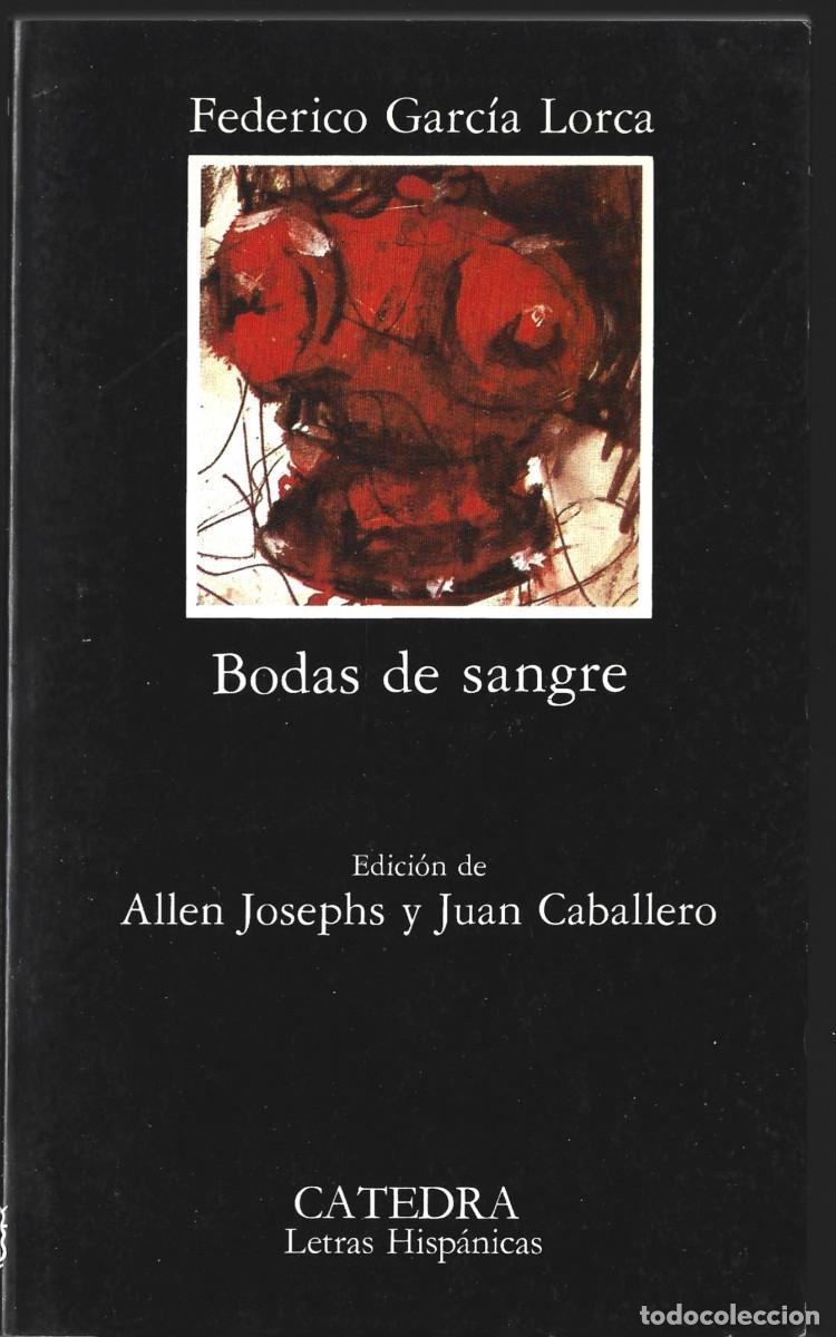 Libros de segunda mano: Federico GARC&Iacute;A LORCA : Bodas de sangre. (Edici&oacute;n de Allen Josephs y Juan Caballero. C&aacute;tedra, 1988)